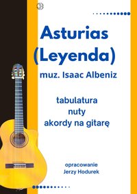 Asturias (Leyenda) muz. Isaac Albeniz. Opracowanie nuty, tabulatura, akordy na gitarę. - Jerzy Hodurek - ebook