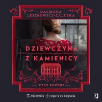 Czas pokory. Dziewczyna z kamienicy. Tom 3 - Dagmara Leszkowicz-Zaluska - audiobook