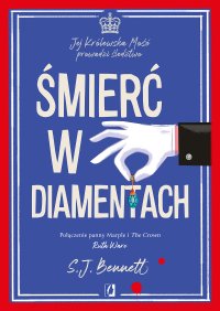 Śmierć w diamentach. Jej Królewska Mość prowadzi śledztwo. Tom 4 - S.J. Bennett - ebook