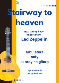 Stairway to Heaven Led Zeppelin. Opracowanie nuty, tabulatura, akordy na gitarę. - Jerzy Hodurek - ebook