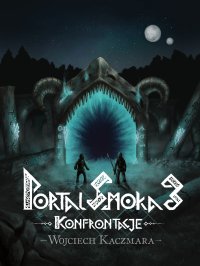 Portal Smoka 3. Konfrontacje - Wojciech Kaczmara - ebook