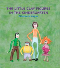 The little clay figures in the kindergarden - Elżbieta Kapsa - audiobook