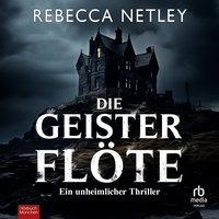 Die Geisterflöte - Rebecca Netley - audiobook