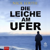 Die Leiche am Ufer - Nick Louth - audiobook