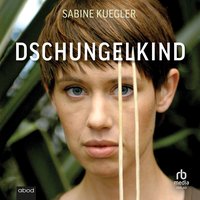 Dschungelkind - Sabine Kuegler - audiobook