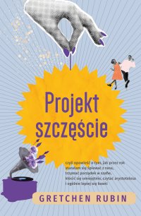 Projekt szczęście - Gretchen Rubin - ebook