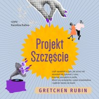 Projekt szczęście - Gretchen Rubin - audiobook