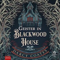 Geister in Blackwood House - Darcy Coates - audiobook