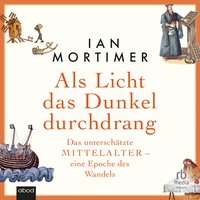 Als Licht das Dunkel durchdrang - Ian Mortimer - audiobook