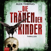 Die Tränen der Kinder - Alex Thomas - audiobook