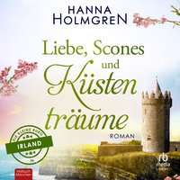 Liebe, Scones und Küstenträume - Hanna Holmgren - audiobook