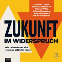 Zukunft im Widerspruch - Gulsah Wilke - audiobook