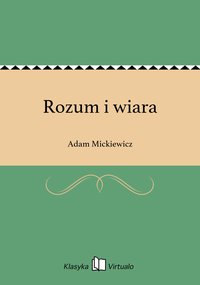 Rozum i wiara - Adam Mickiewicz - ebook
