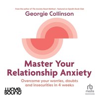 Master Your Relationship Anxiety - Georgie Collinson - audiobook