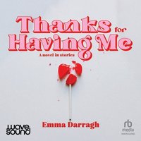 Thanks For Having Me - Emma Darragh - audiobook