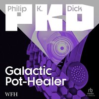Galactic Pot-Healer - Philip K. Dick - audiobook