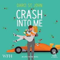 Crash Into Me - Darci St. John - audiobook