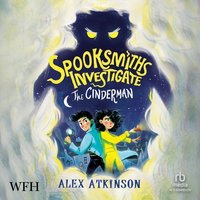 Spooksmiths Investigate: The Cinderman - Alex Atkinson - audiobook