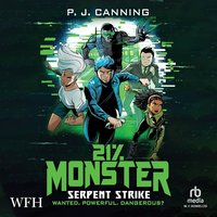 21% Monster: Serpent Strike - P.J. Canning - audiobook