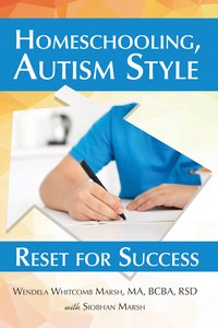 Homeschooling, Autism Style - Wendela Whitcomb Marsh - ebook