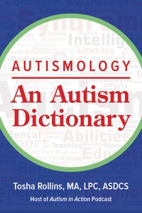 Autismology. An Autism Dictionary - Tosha Rollins - ebook