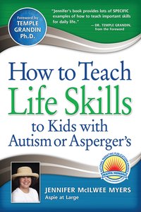 How to Teach Life Skills to Kids with Autism or Asperger's - Jennifer McIlwee Myers - ebook