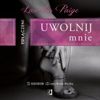 Uwolnij mnie. Połączeni. Tom 1 - Laurelin Paige - audiobook