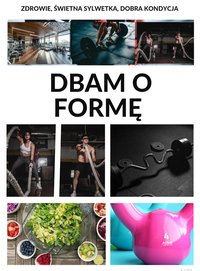 Dbam o formę - Wydawnictwo "Dbam o formę" - ebook