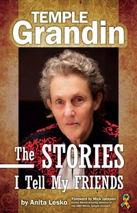 Temple Grandin. The Stories I Tell My Friends - Anita Lesko - ebook