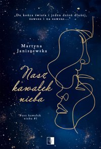 Nasz kawałek nieba - Martyna Janiszewska - ebook