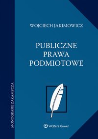 Publiczne prawa podmiotowe - Wojciech Jakimowicz - ebook