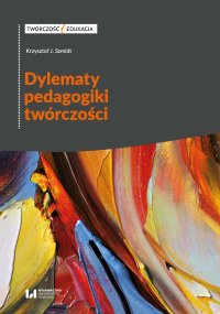 Dylematy pedagogiki twórczości - Krzysztof J. Szmidt - ebook