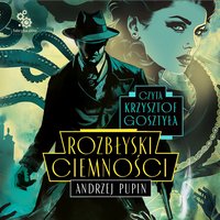 Rozbłyski Ciemności - Andrzej Pupin - audiobook