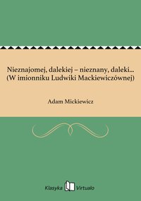Nieznajomej, dalekiej – nieznany, daleki... (W imionniku Ludwiki Mackiewiczównej) - Adam Mickiewicz - ebook