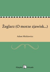 Żeglarz (O morze zjawisk...) - Adam Mickiewicz - ebook