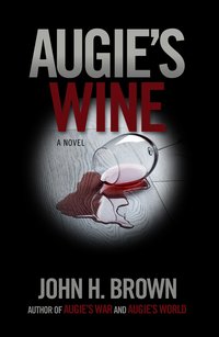 Augie's Wine - John H. Brown - ebook