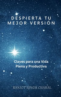 Despierta Tu Mejor Versión - Ranjot Singh Chahal - ebook