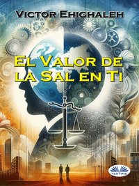 El Valor De La Sal En Ti - Victor Ehighaleh - ebook