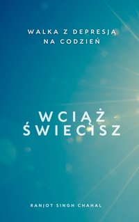 Wciąż Świecisz - Ranjot Singh Chahal - ebook