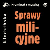 Sprawy milicyjne - Anna Kłodzińska - audiobook