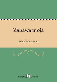 Zabawa moja - Adam Naruszewicz - ebook