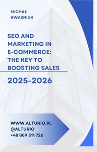 SEO and Marketing in  E-commerce:  The Key to Boosting Sales 2025 - 2026 - Michał Kwasniuk - ebook