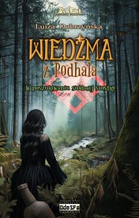 Wiedźma z Podhala. Tom 3. W poszukiwaniu siódmej siostry - Luiza Edyta Dobrzyńska - ebook