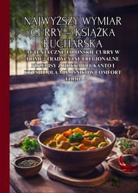 Najwyższy wymiar curry – książka kucharska: Autentyczne japońskie curry w domu | Tradycyjne i regionalne przepisy z Hokkaido, Kanto i Kyushu dla miłośników comfort food - Masala Currywali - ebook