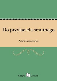 Do przyjaciela smutnego - Adam Naruszewicz - ebook