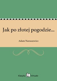 Jak po złotej pogodzie... - Adam Naruszewicz - ebook