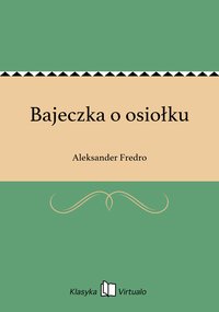 Bajeczka o osiołku - Aleksander Fredro - ebook