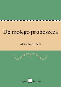 Do mojego proboszcza - Aleksander Fredro - ebook