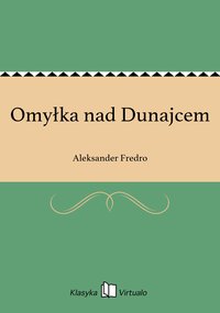 Omyłka nad Dunajcem - Aleksander Fredro - ebook