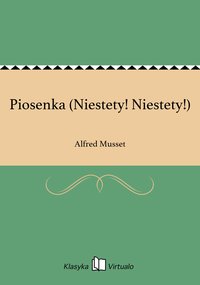 Piosenka (Niestety! Niestety!) - Alfred Musset - ebook